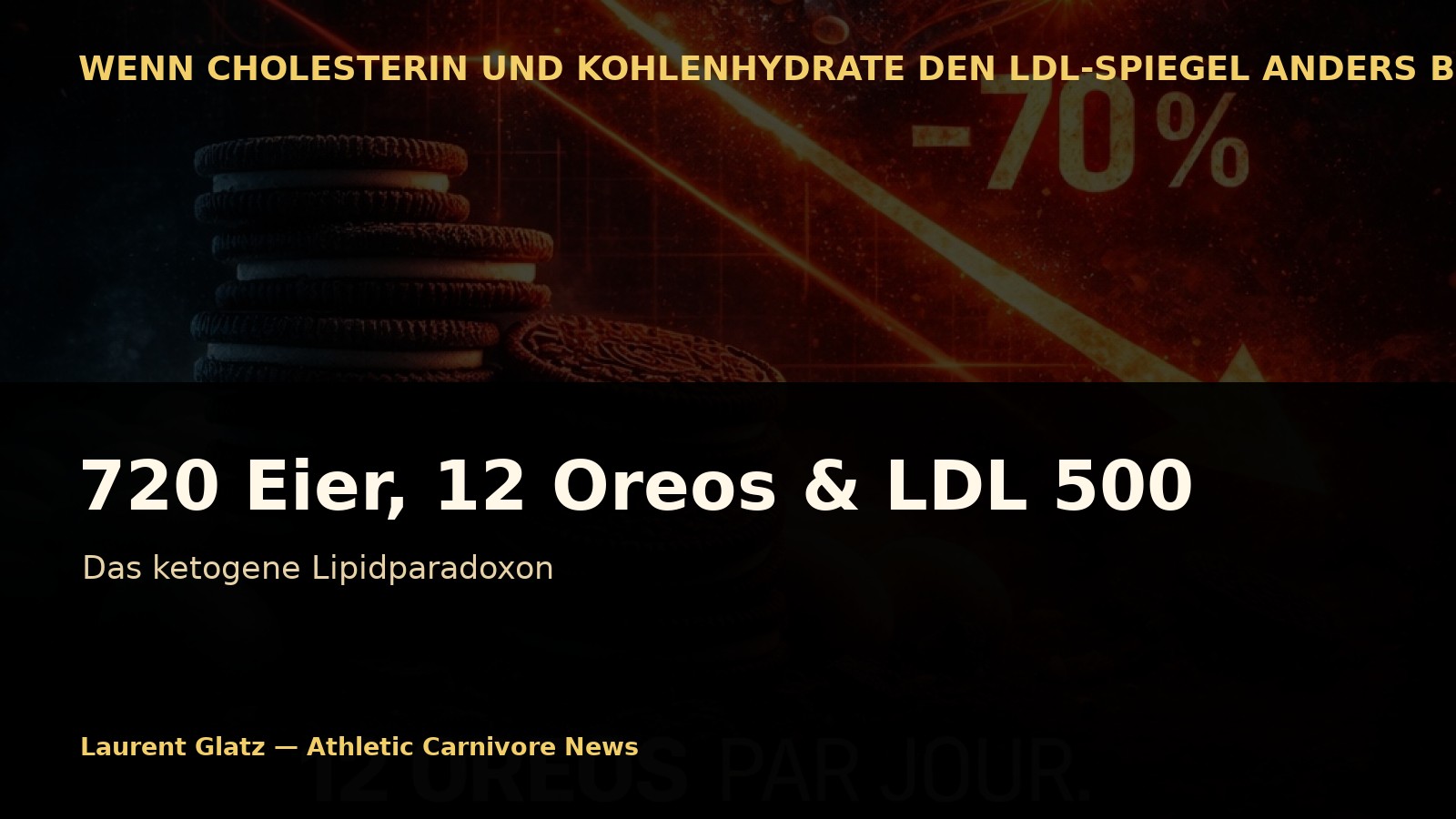 720 Eier, 12 Oreos und ein LDL von 500: Was enthüllt dieses Lipidparadoxon wirklich?