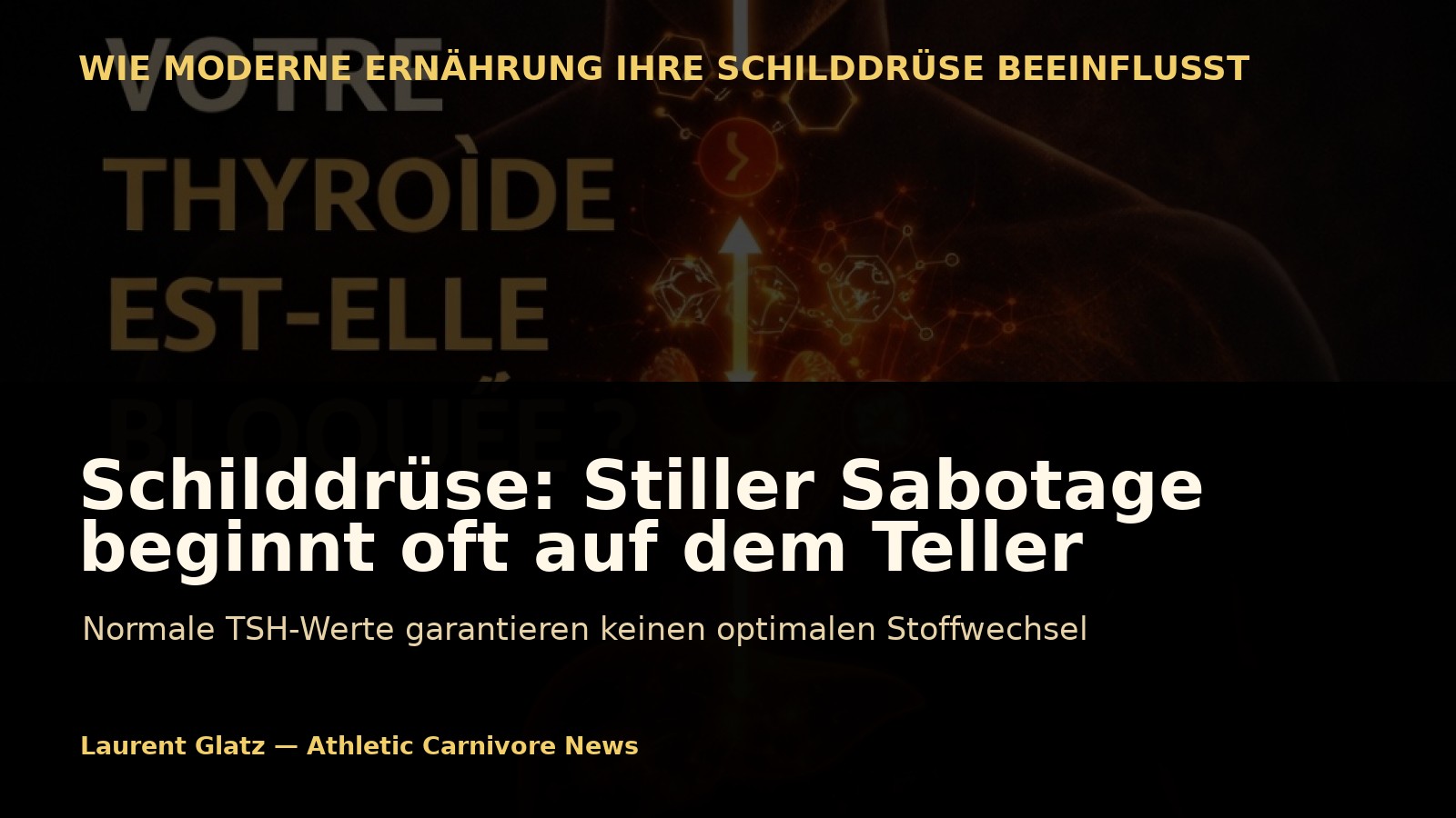Schilddrüse: Der stille Sabotage beginnt oft auf dem modernen Teller
