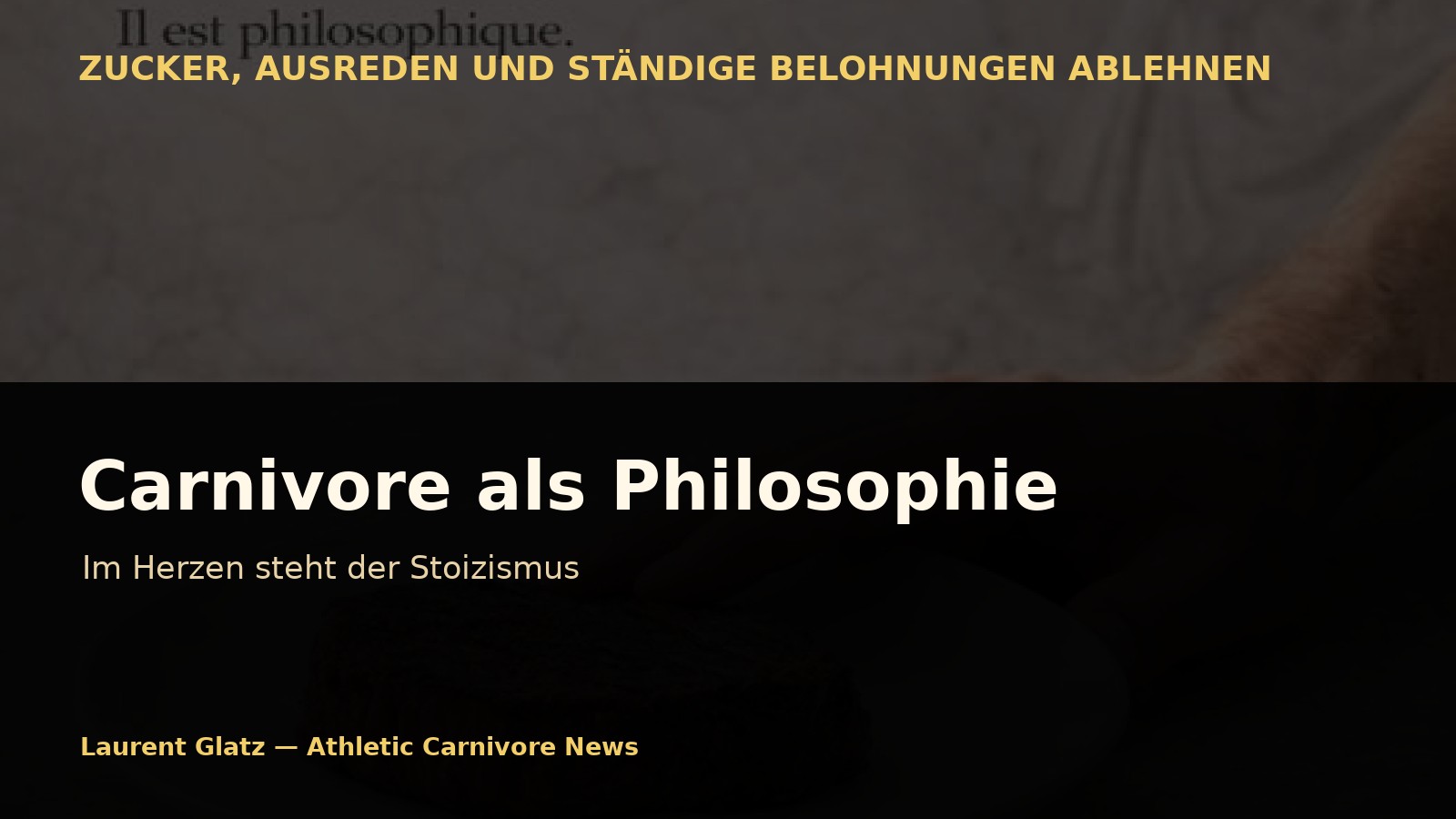 Carnivore als Philosophie: Im Herzen steht der Stoizismus