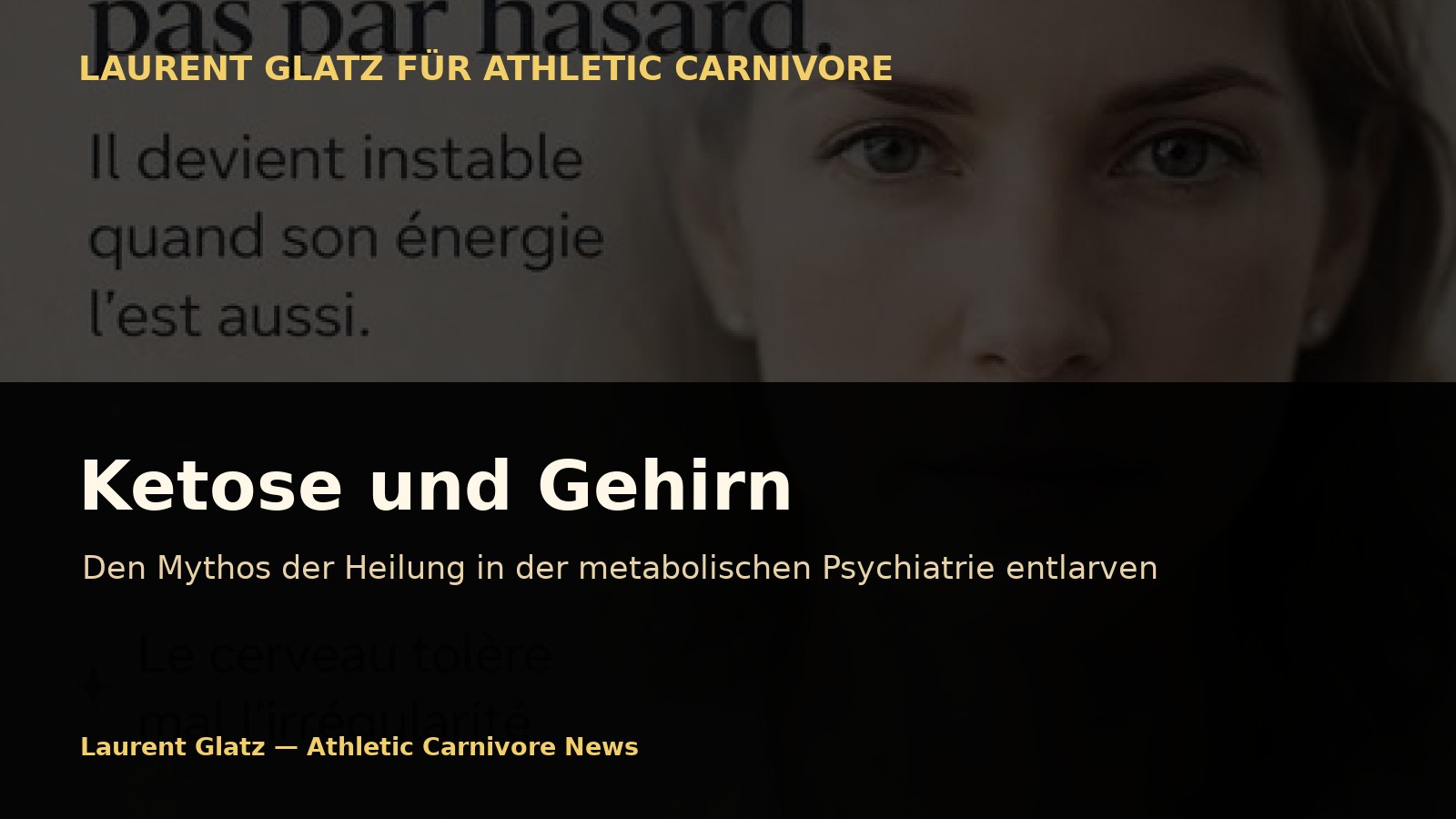 Ketose und Gehirn: Den Mythos der Heilung in der metabolischen Psychiatrie entlarven