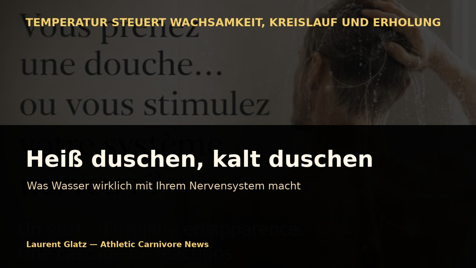 Heiß duschen, kalt duschen: Was Wasser wirklich mit Ihrem Nervensystem macht