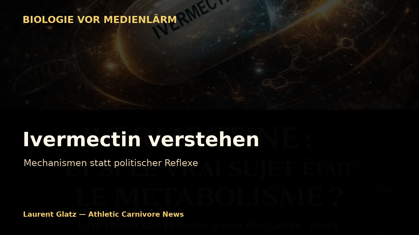 Ivermectin: Den politischen Reflex überwinden und die Mechanismen verstehen