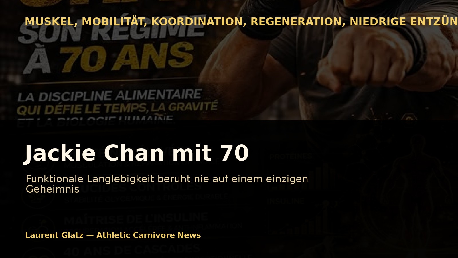 Jackie Chan mit 70: Funktionale Langlebigkeit beruht nie auf einem einzigen Geheimnis