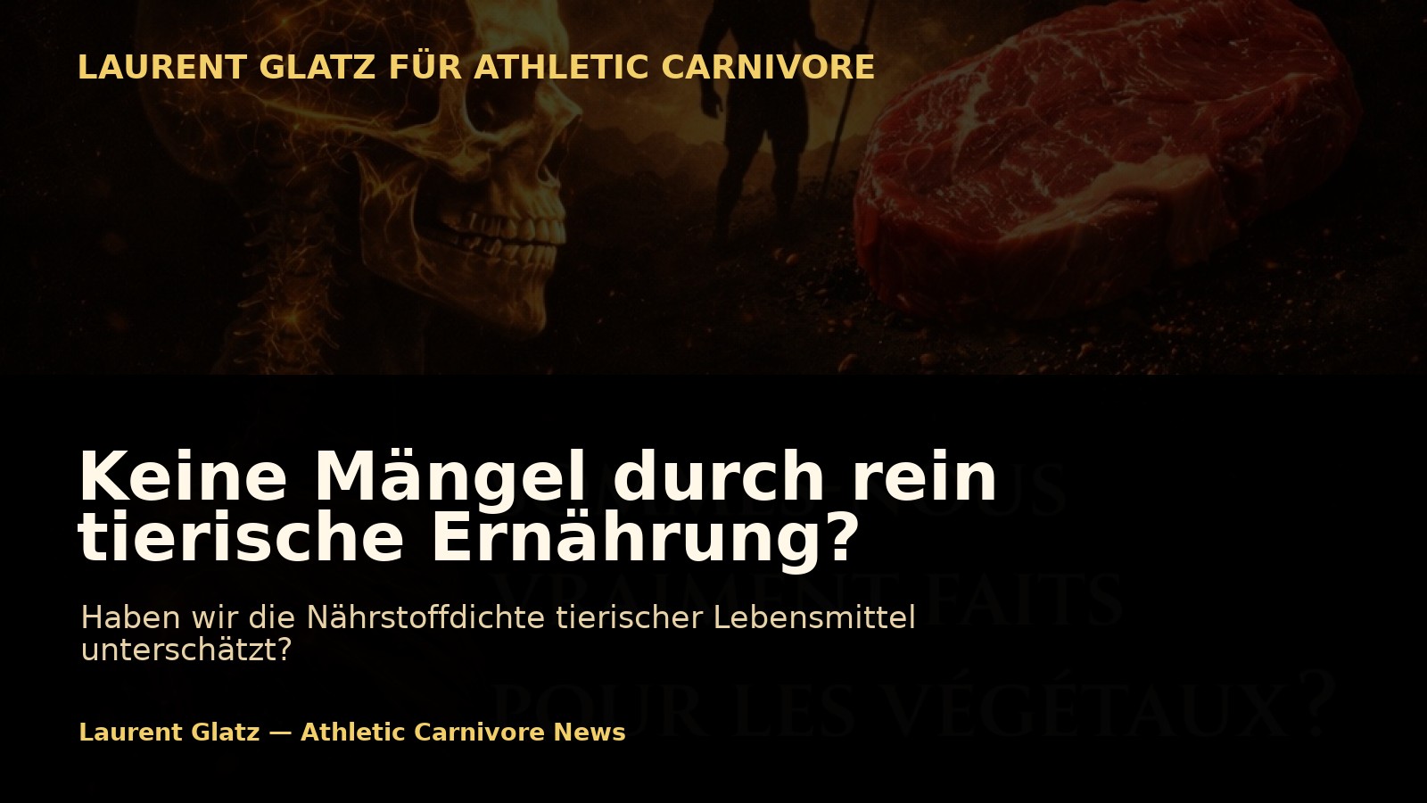 Was, wenn eine rein tierische Ernährung keine Mangelerscheinungen verursacht?