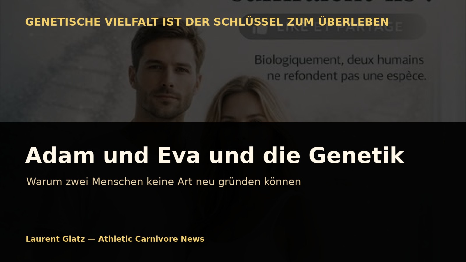 Der Mythos von Adam und Eva und die Genetik: Zwei Menschen gründen keine Art neu