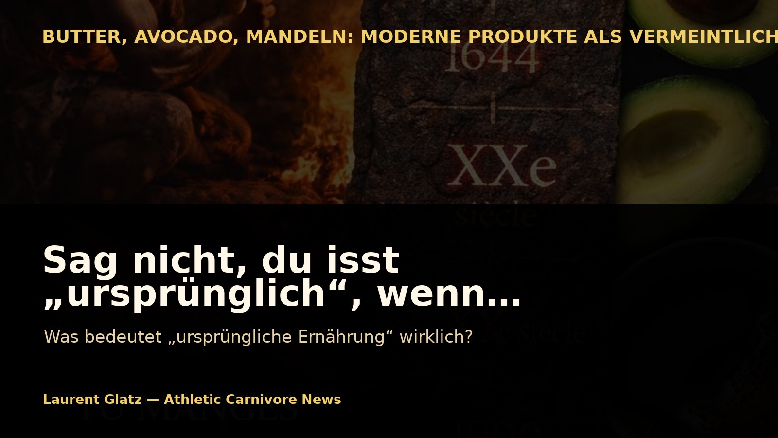 Sag nicht, du isst „ursprünglich“, wenn…