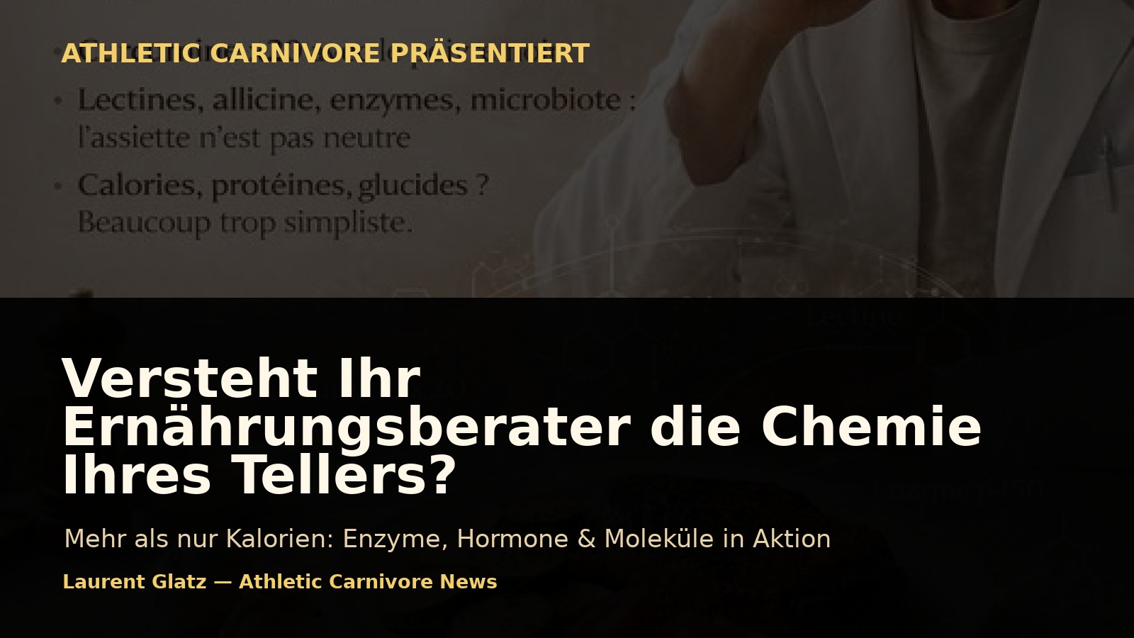 Versteht Ihr Ernährungsberater wirklich die Chemie Ihres Tellers?