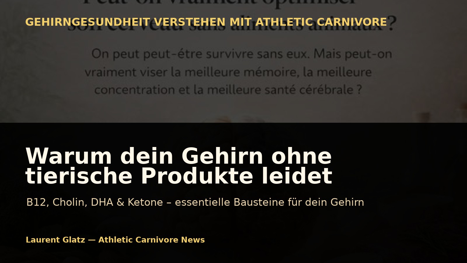 Warum dein Gehirn ohne tierische Produkte austrocknet