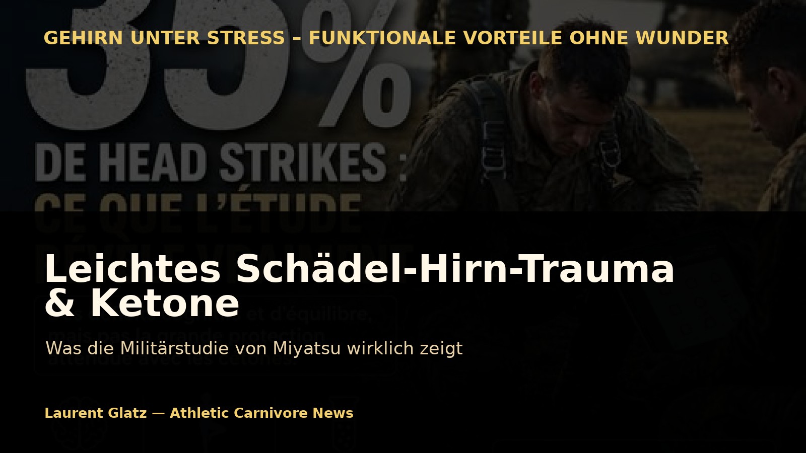 Leichtes Schädel-Hirn-Trauma, energetisch geschwächtes Gehirn und exogene Ketone: Was die Militärstudie von Miyatsu wirklich zeigt