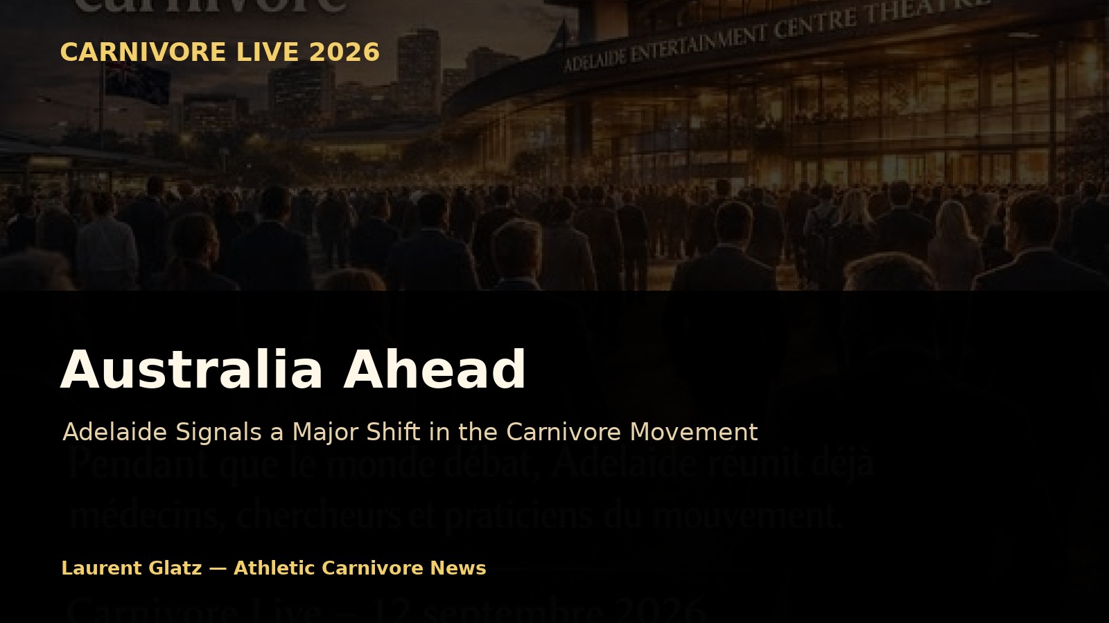 Australia Ahead: Why Adelaide Signals a Major Shift in the Carnivore Movement
