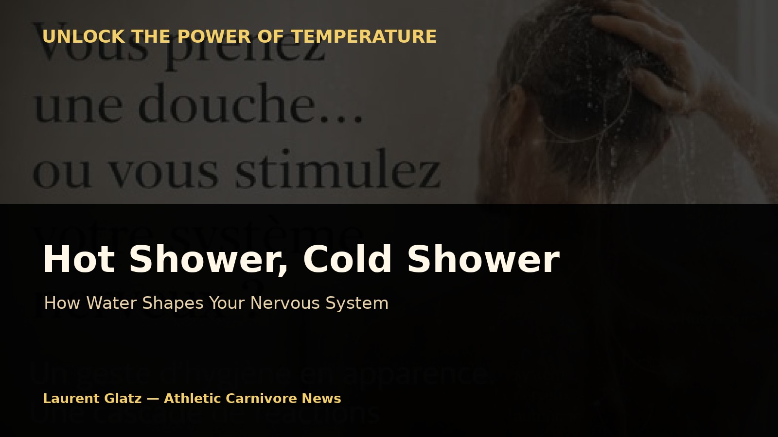 Hot Shower, Cold Shower: What Water Really Does to Your Nervous System