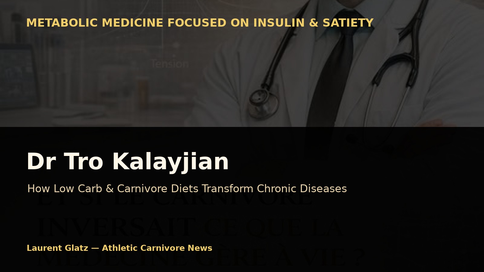 Dr Tro Kalayjian: How Low Carb and Carnivore Diets Transform Chronic Disease Outcomes