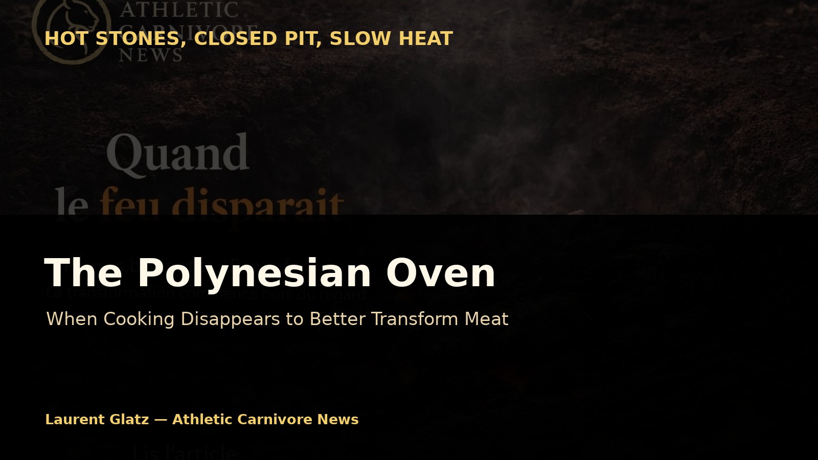 The Polynesian Oven: When Cooking Disappears to Better Transform Meat