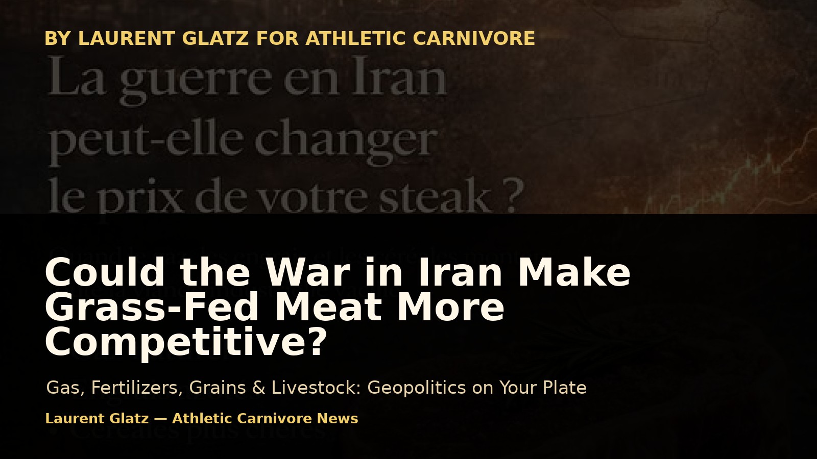 Could the War in Iran Make Grass-Fed Meat More Competitive?