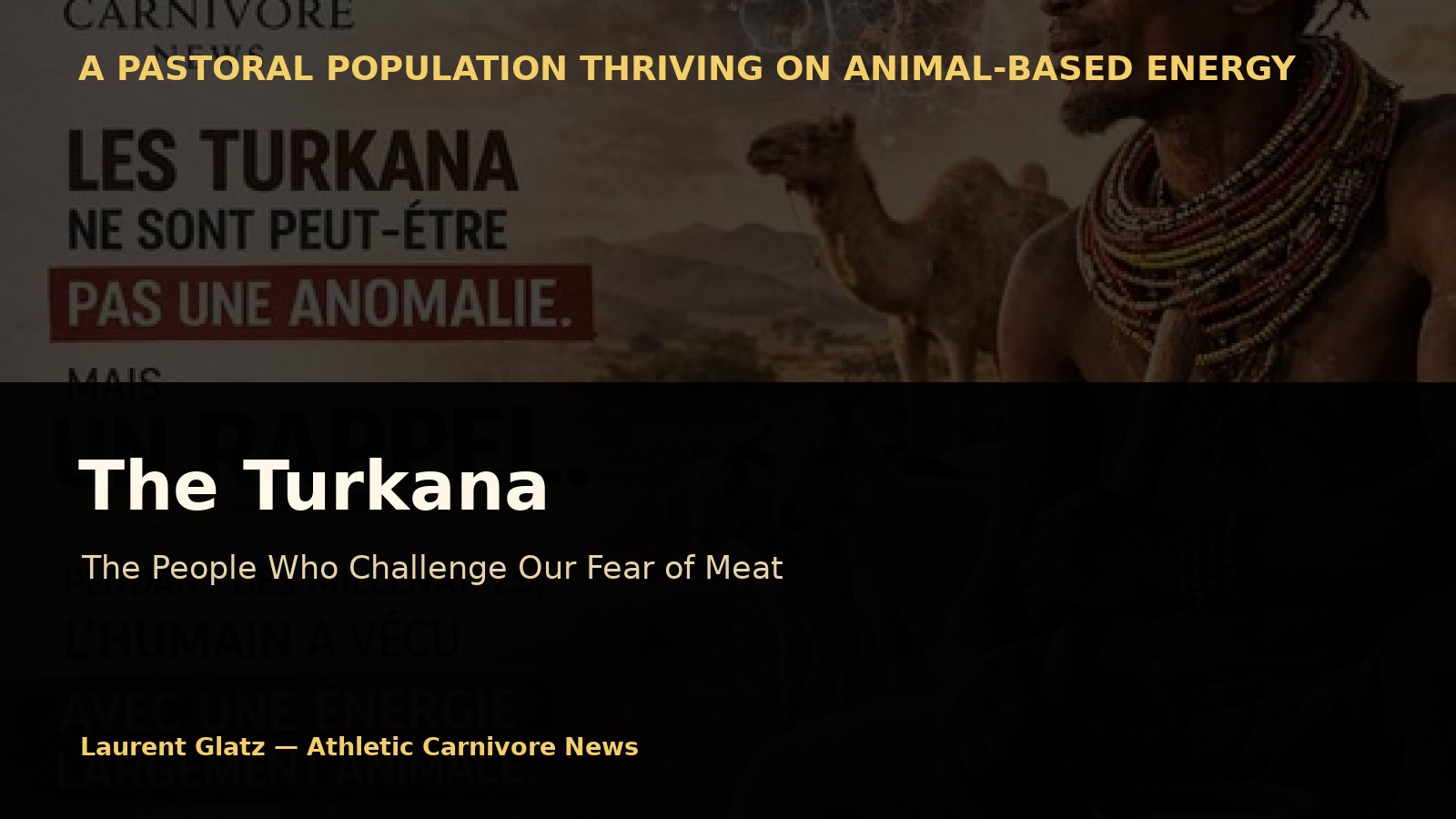 The Turkana: The People Who Challenge Our Fear of Meat