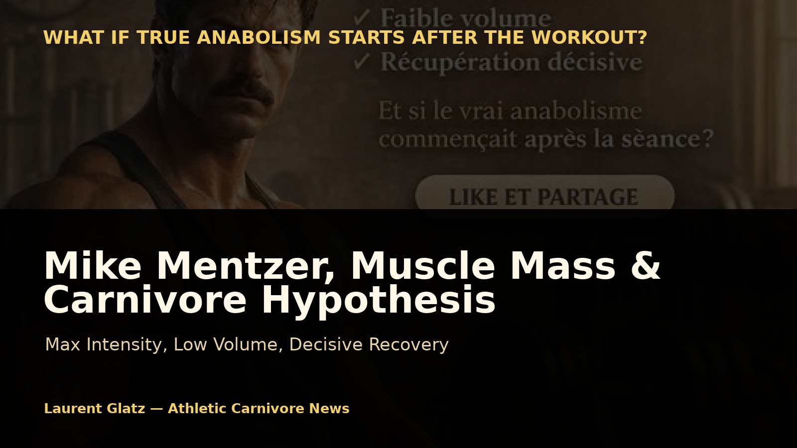 Mike Mentzer, Muscle Mass, Method, and the Carnivore Hypothesis