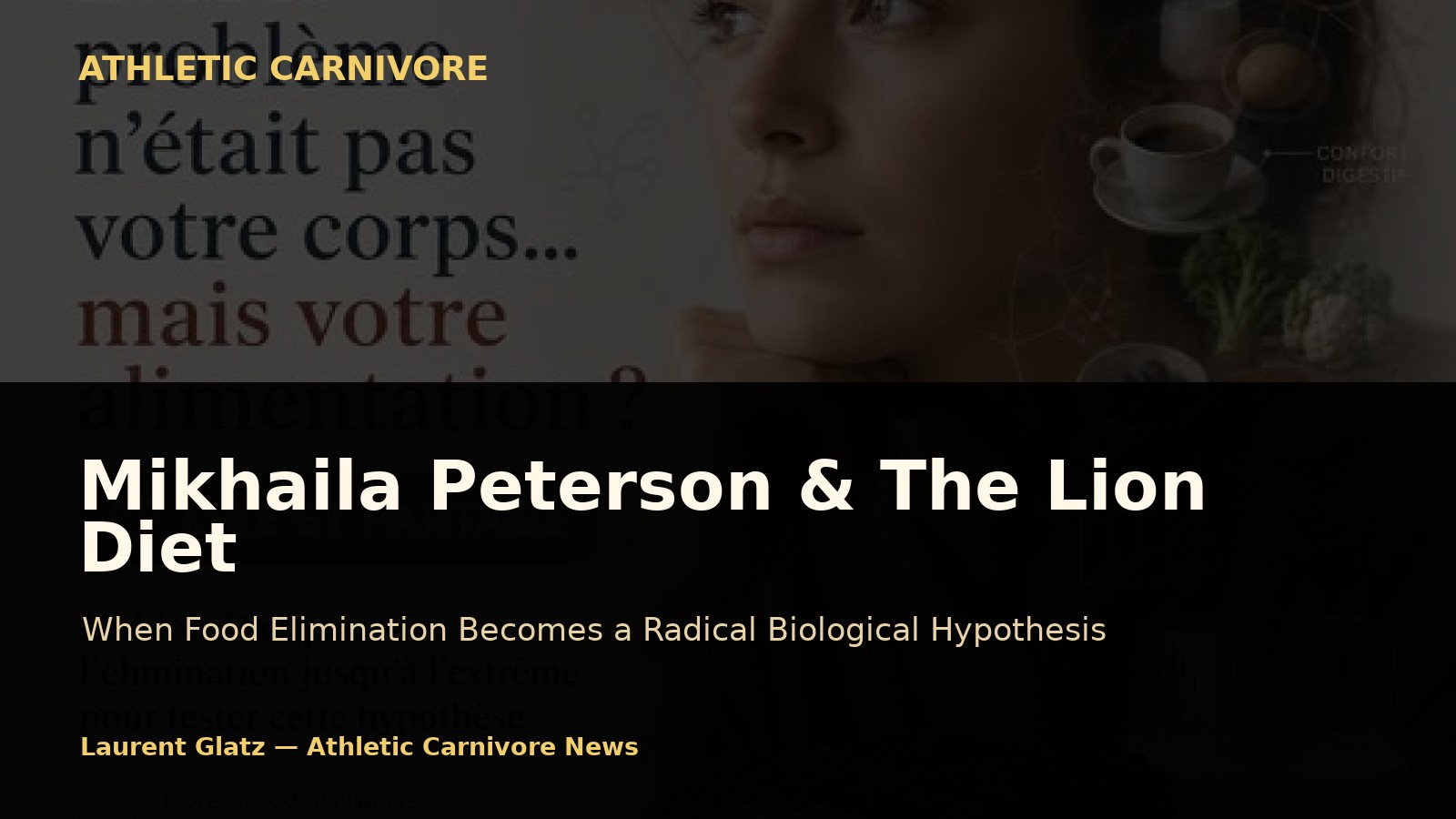 Mikhaila Peterson and the Lion Diet: When Elimination Becomes a Radical Biological Hypothesis