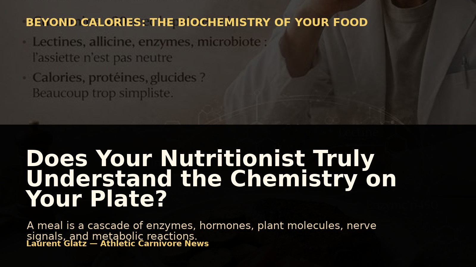 Does Your Nutritionist Truly Understand the Chemistry on Your Plate?
