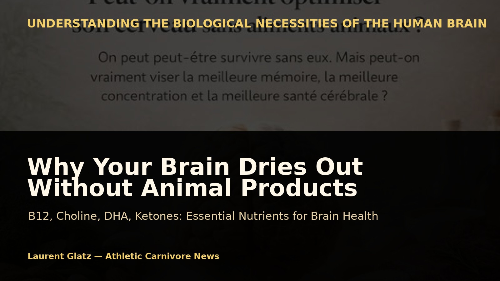 Why Your Brain Dries Out Without Animal Products