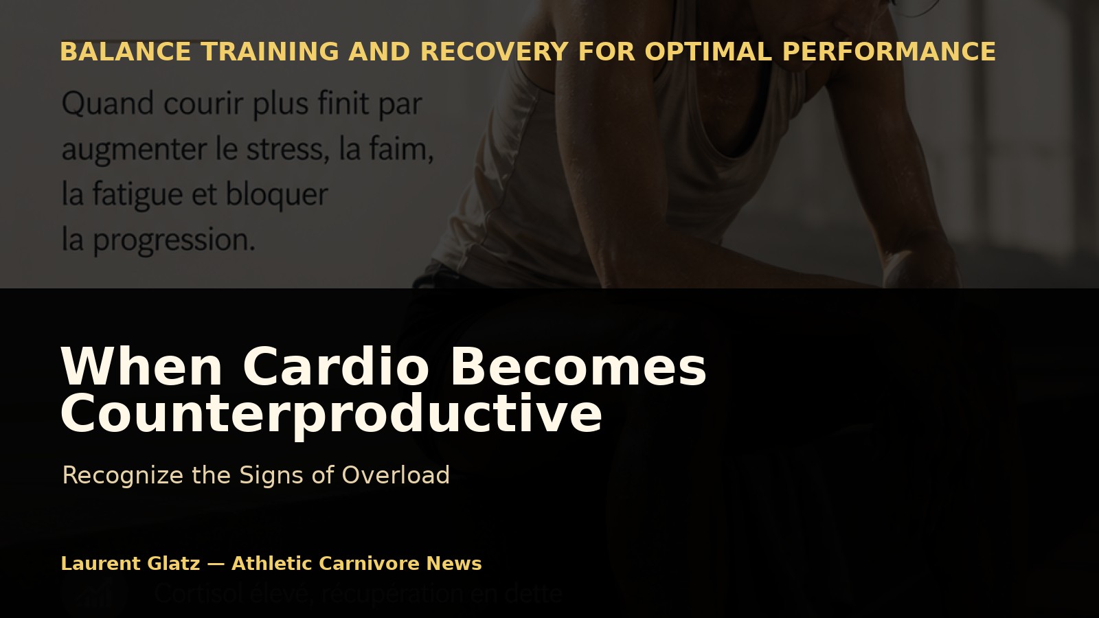 When Cardio Becomes Counterproductive: Recognizing Signs of Overload