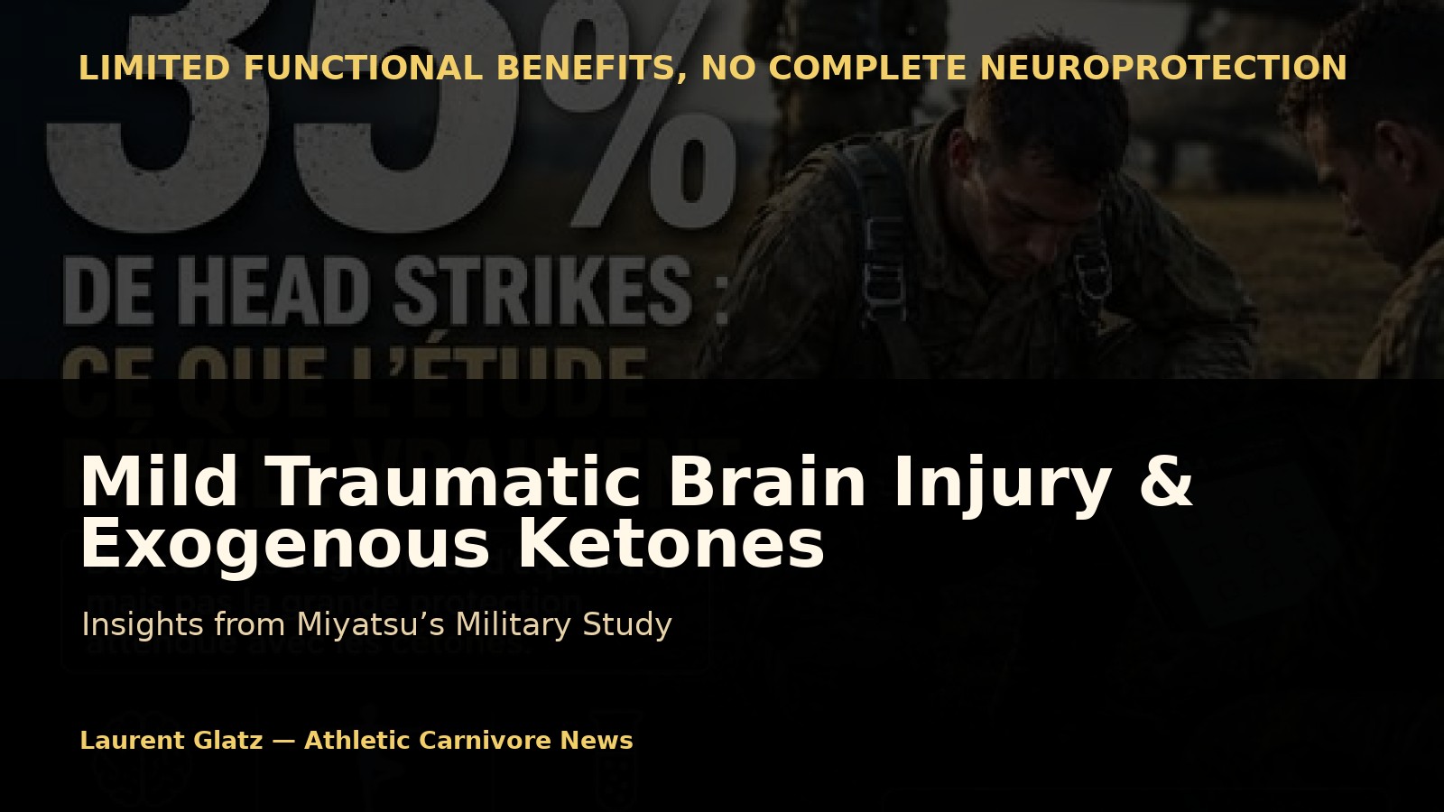 Mild Traumatic Brain Injury, Energetic Fragility, and Exogenous Ketones: What Miyatsu’s Military Study Really Reveals