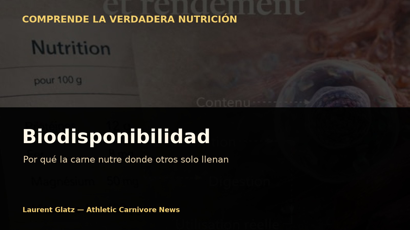 Biodisponibilidad: por qué la carne nutre donde otros solo llenan