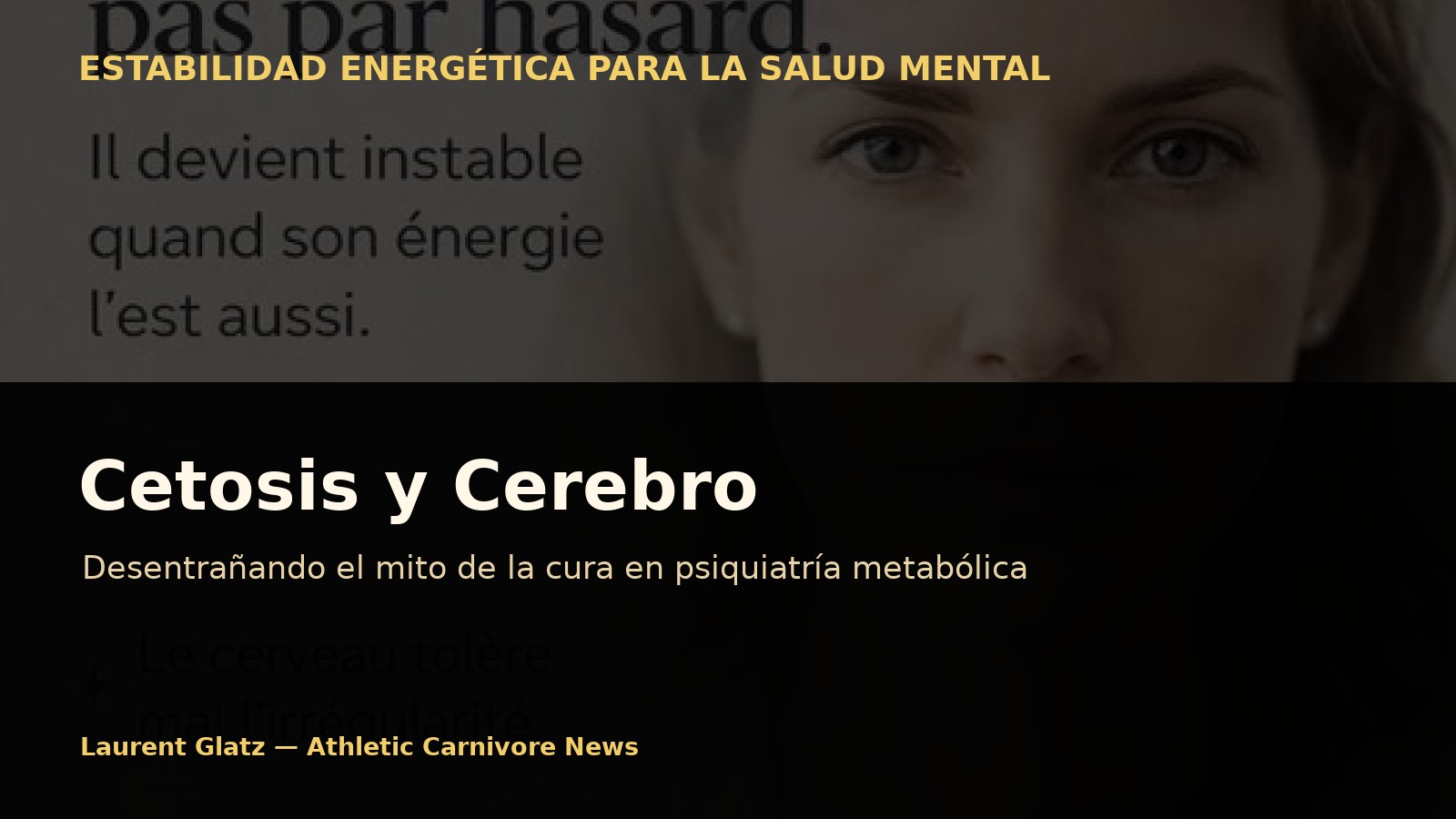 Cetosis y cerebro: desentrañando el mito de la cura en psiquiatría metabólica