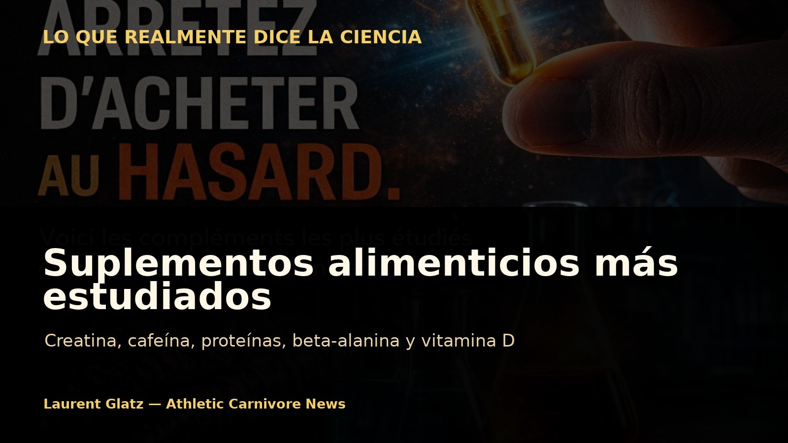 Los suplementos alimenticios más estudiados: ¿qué sabemos realmente?
