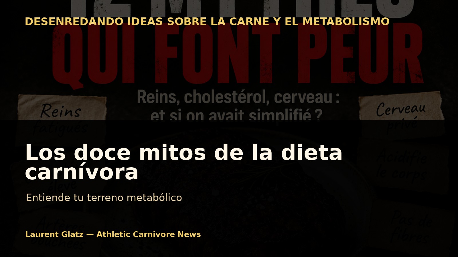 Los doce mitos de la dieta carnívora: entender tu terreno metabólico