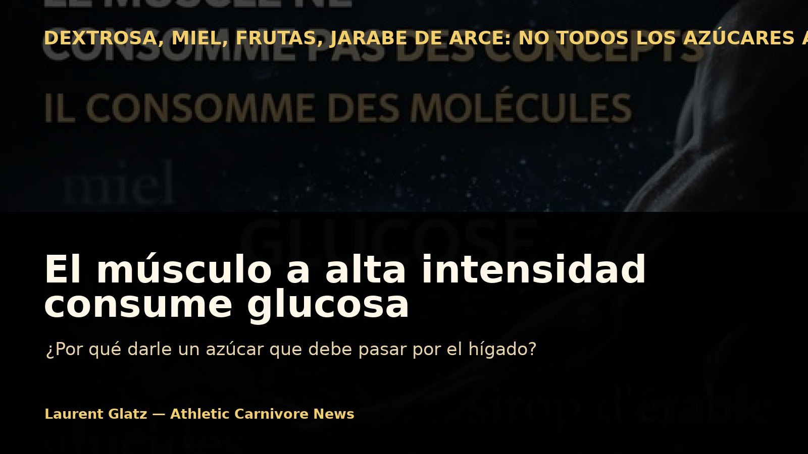 A alta intensidad, el músculo consume glucosa: ¿por qué darle un azúcar que debe pasar por el hígado?