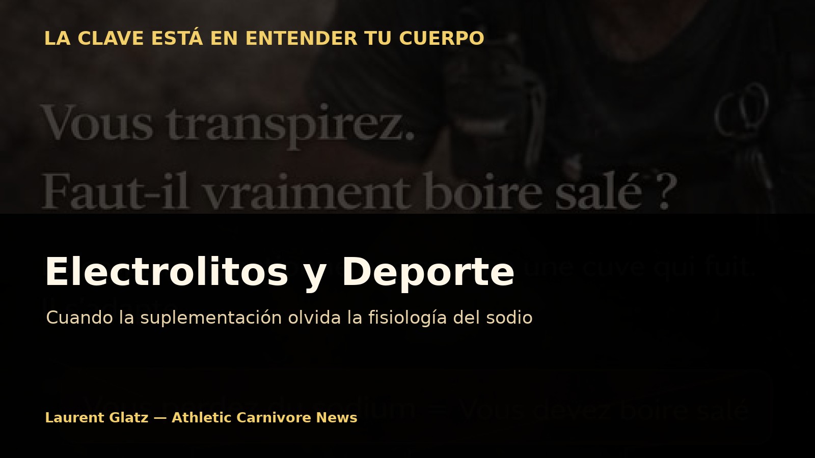 Electrolitos y deporte: cuando la suplementación olvida la fisiología del sodio