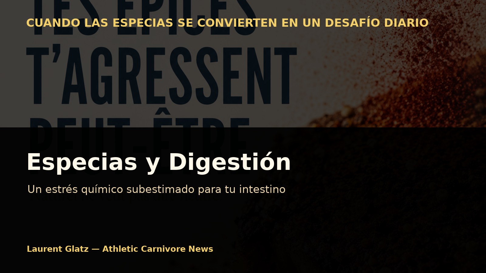 Especias y digestión: un estrés químico subestimado a diario