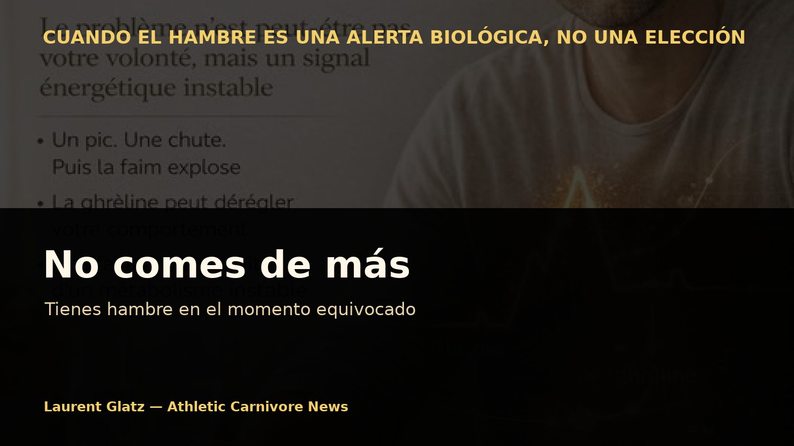 No comes de más: tienes hambre en el momento equivocado