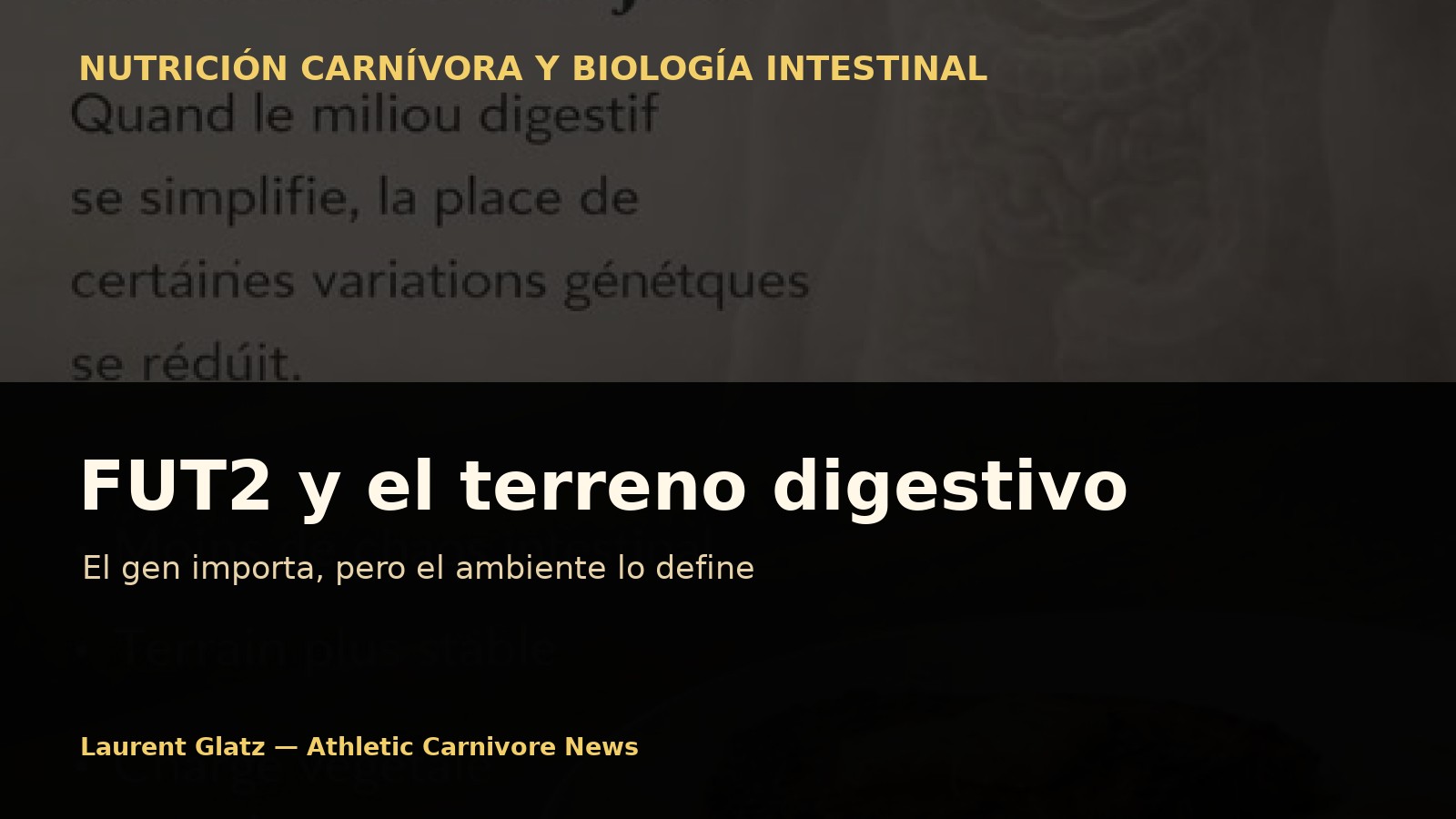 FUT2: El verdadero tema no es el gen, sino el terreno donde se expresa