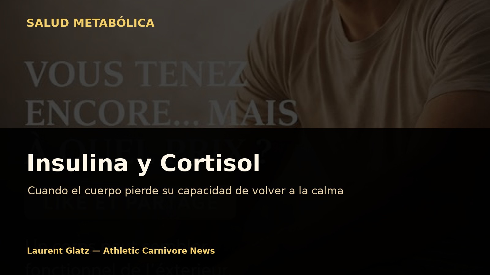 Insulina y cortisol: cuando el cuerpo pierde su capacidad de volver a la calma