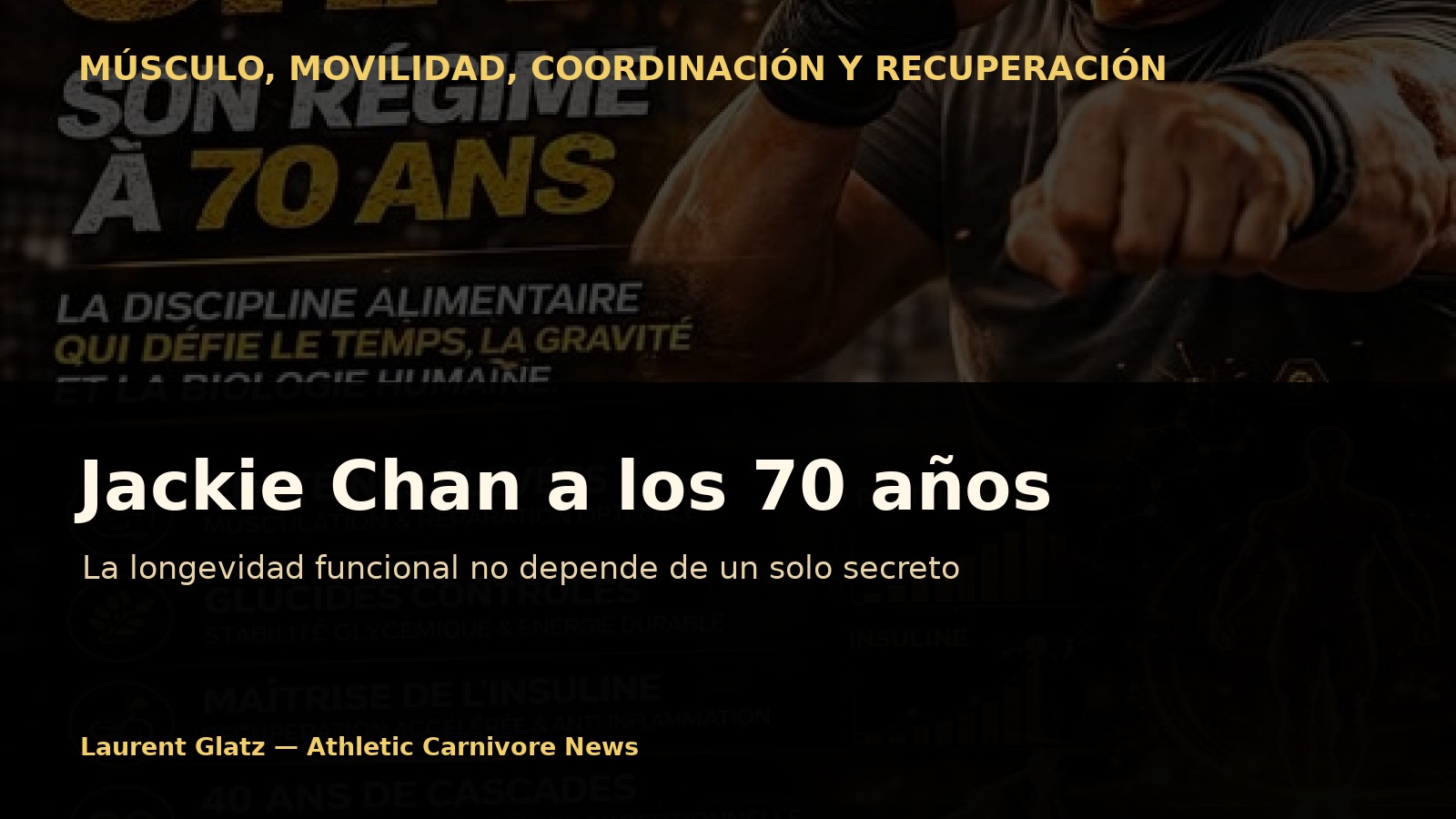 Jackie Chan a los 70 años: la longevidad funcional no depende de un solo secreto