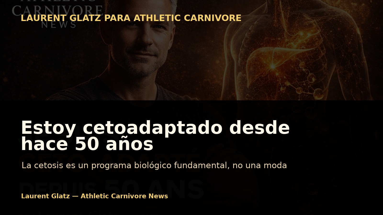 Estoy cetoadaptado desde hace 50 años