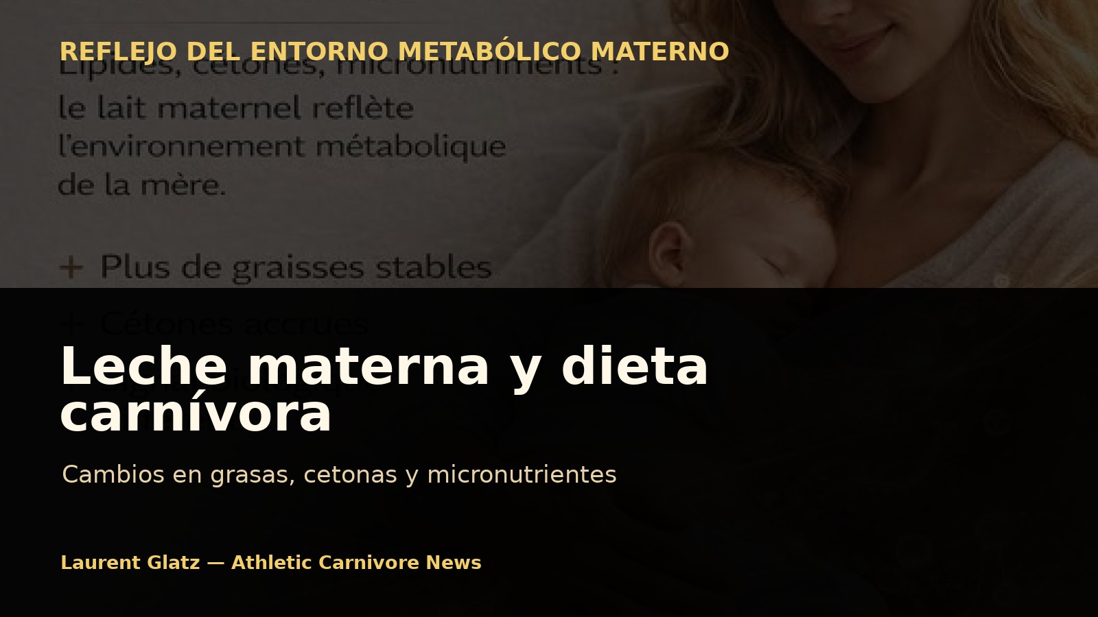 Leche materna: ¿qué cambia realmente una alimentación carnívora?