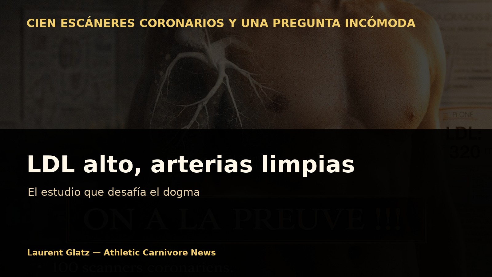 LDL alto, arterias limpias: el estudio que rompe el dogma