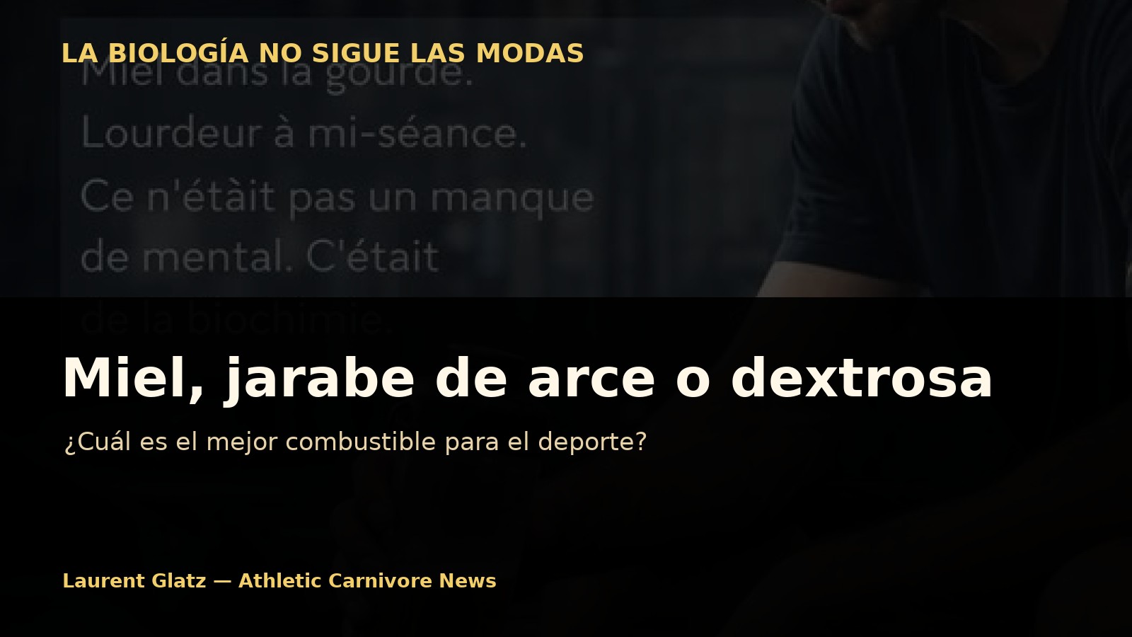Miel, jarabe de arce o dextrosa durante el deporte: la biología no sigue las modas
