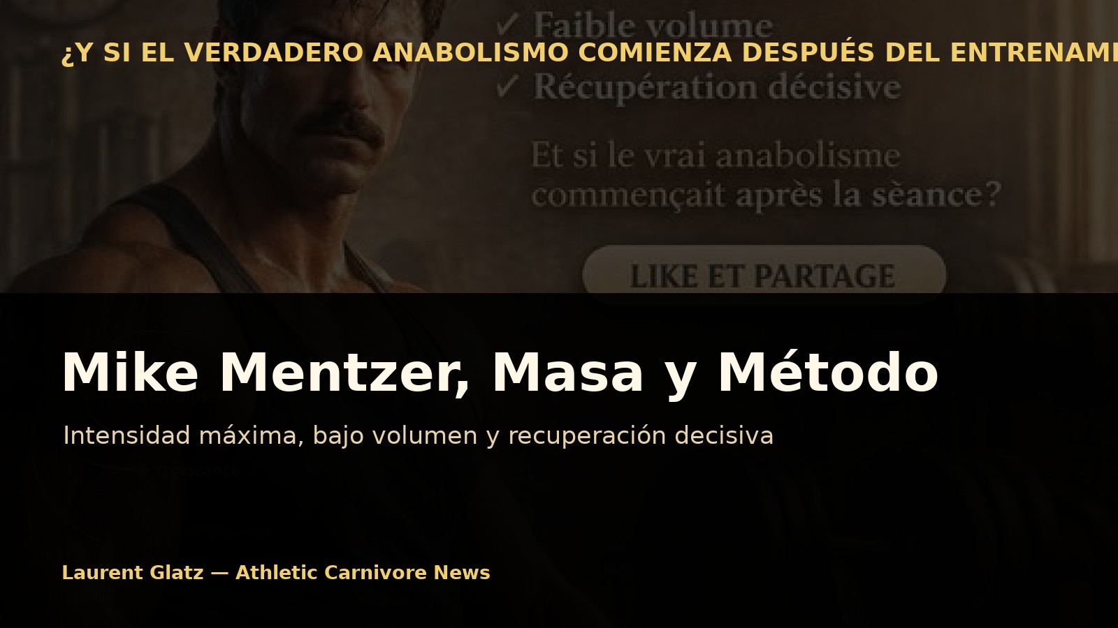 Mike Mentzer, masa muscular, método e hipótesis carnívora