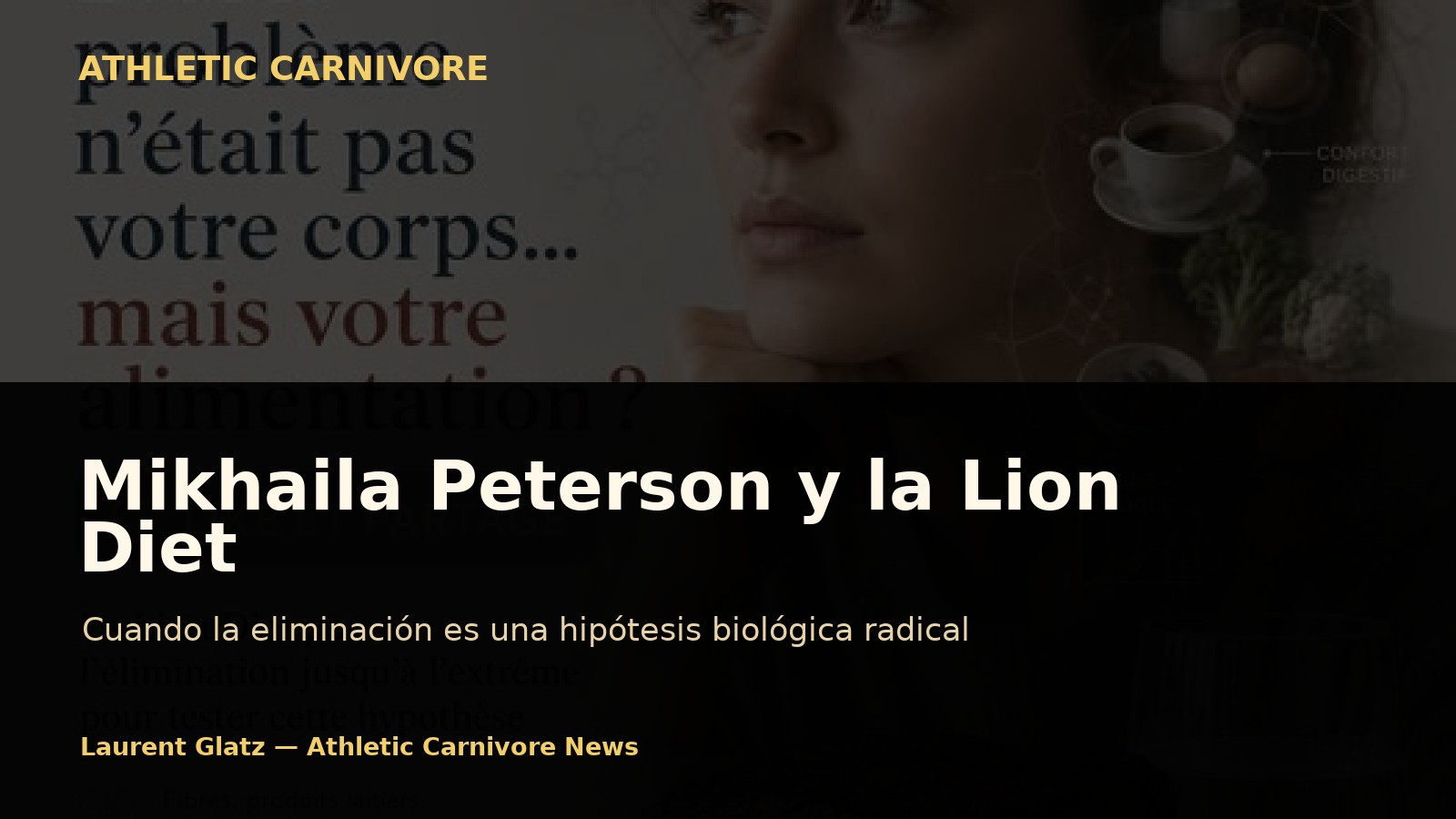Mikhaila Peterson y la Lion Diet: cuando la eliminación es una hipótesis biológica radical