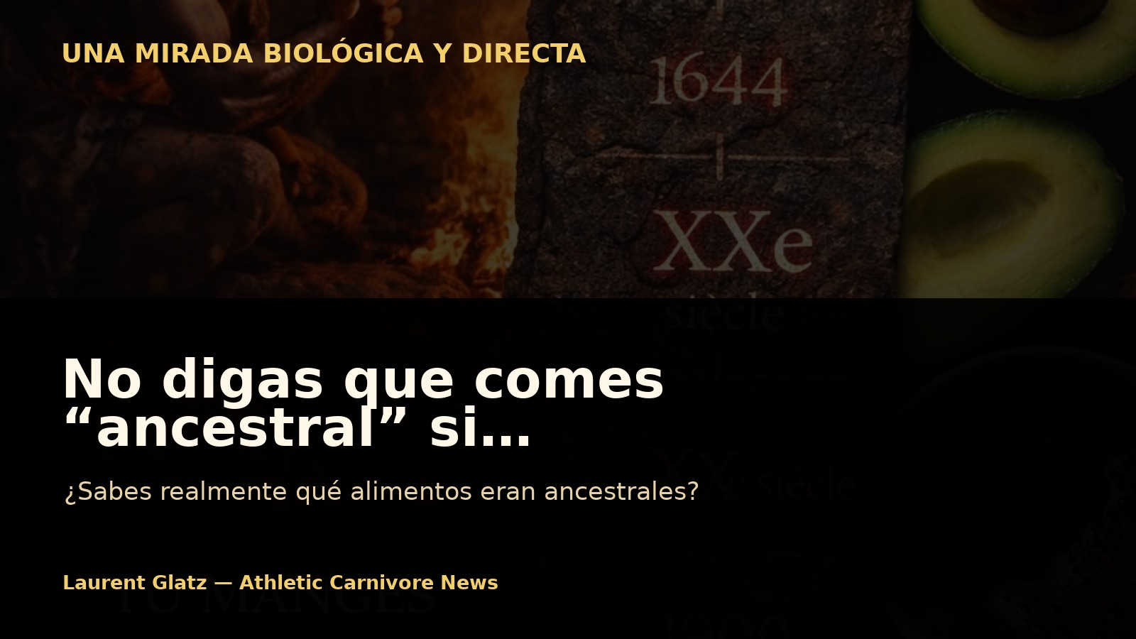 No digas que comes “ancestral” si…