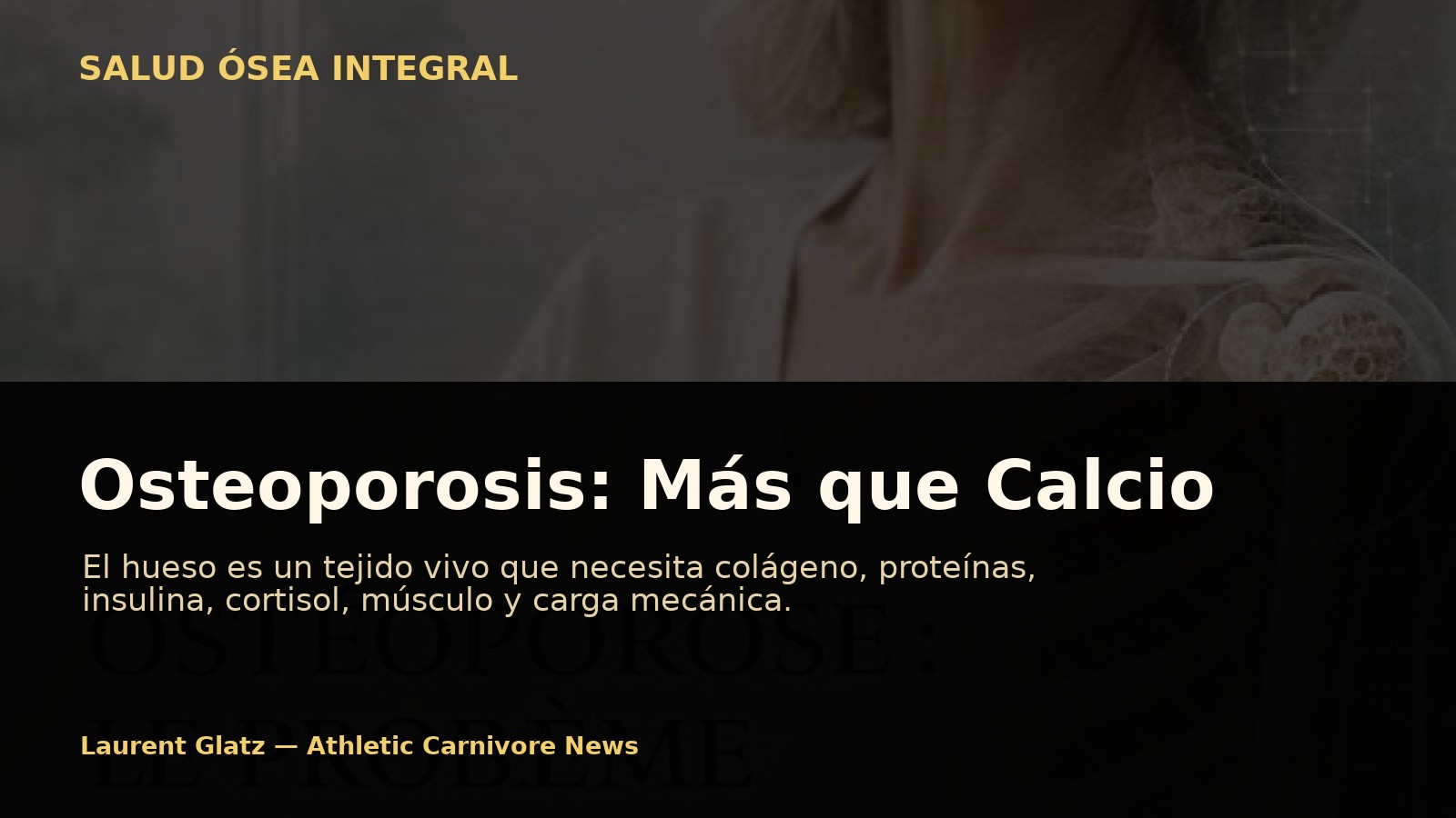 Osteoporosis: el hueso no solo carece de calcio, a veces falta un terreno metabólico