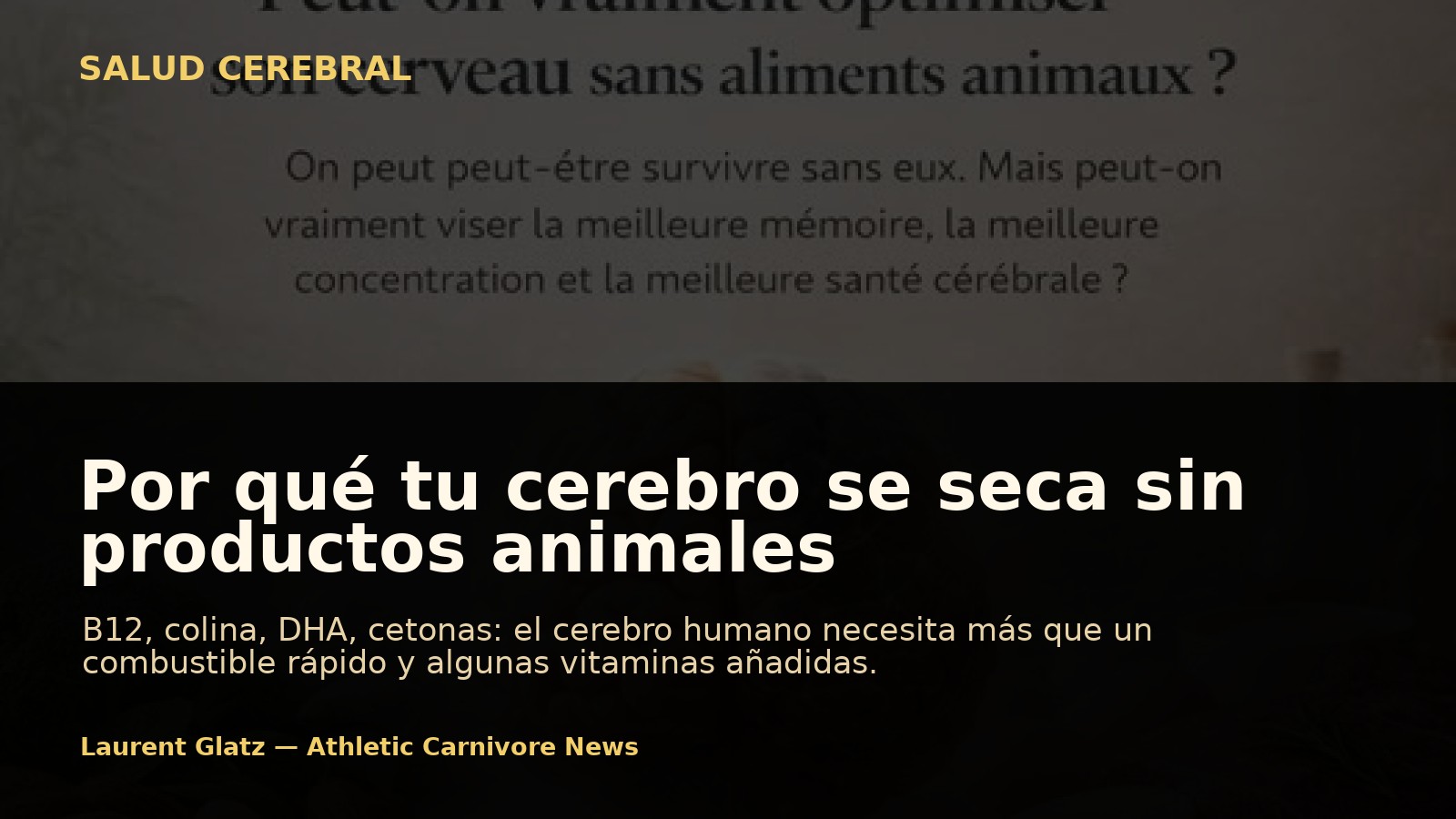 Por qué tu cerebro se seca sin productos animales
