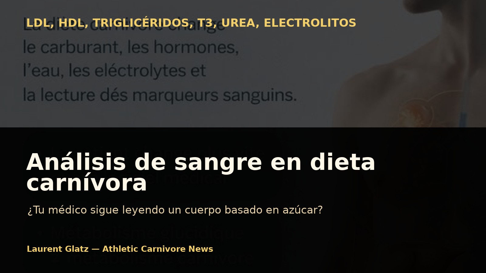 Análisis de sangre en dieta carnívora: ¿Tu médico sigue leyendo un cuerpo basado en azúcar?