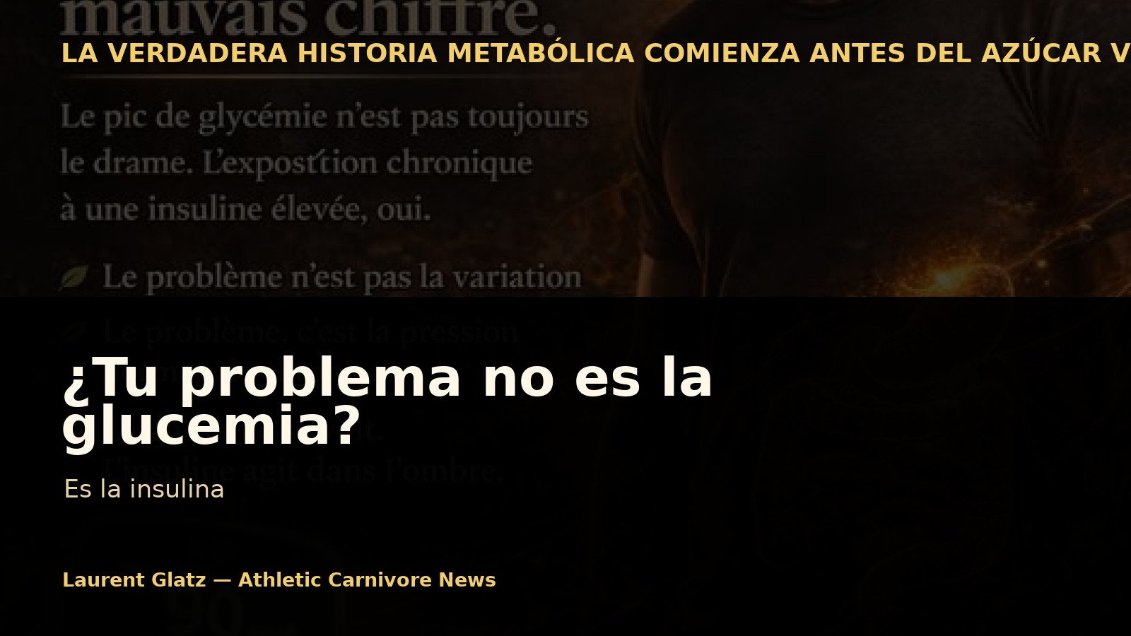 Tu problema quizás no sea la glucemia. Es la insulina.