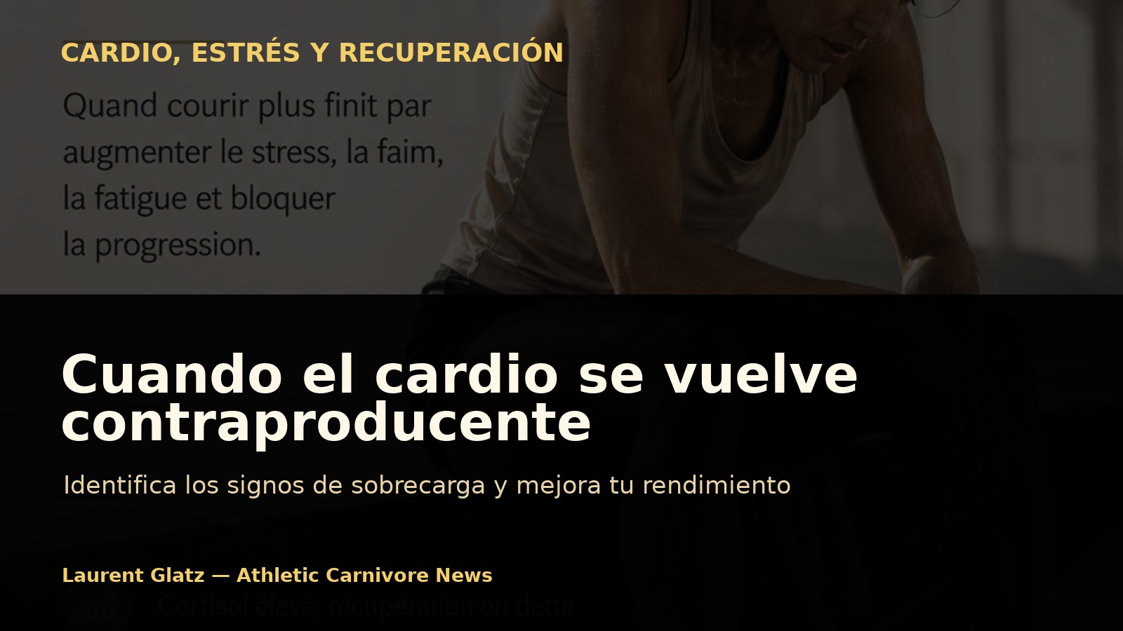 Cuando el cardio se vuelve contraproducente: identificar los signos de sobrecarga