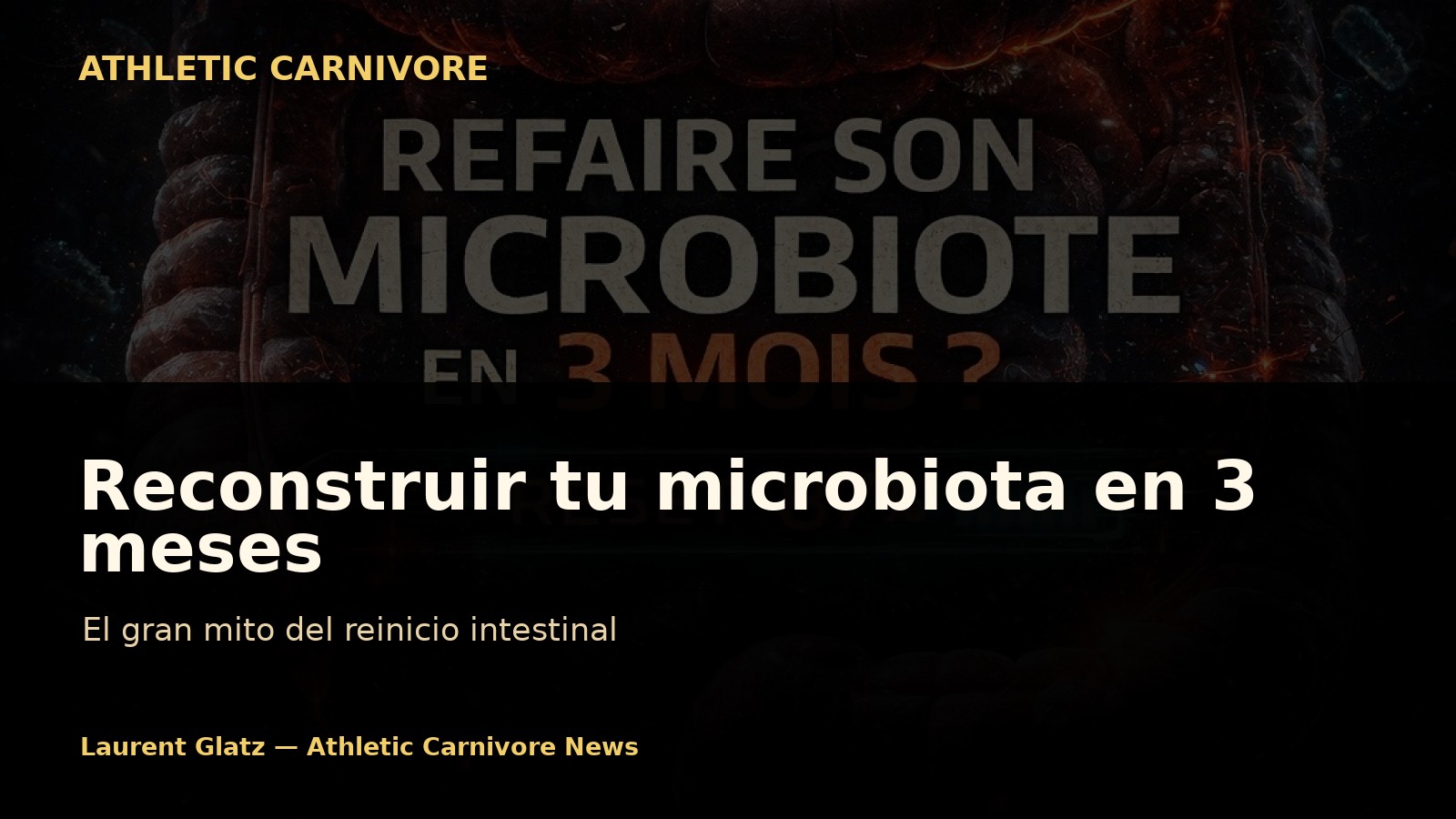 Reconstruir tu microbiota en tres meses: el gran mito del reinicio intestinal