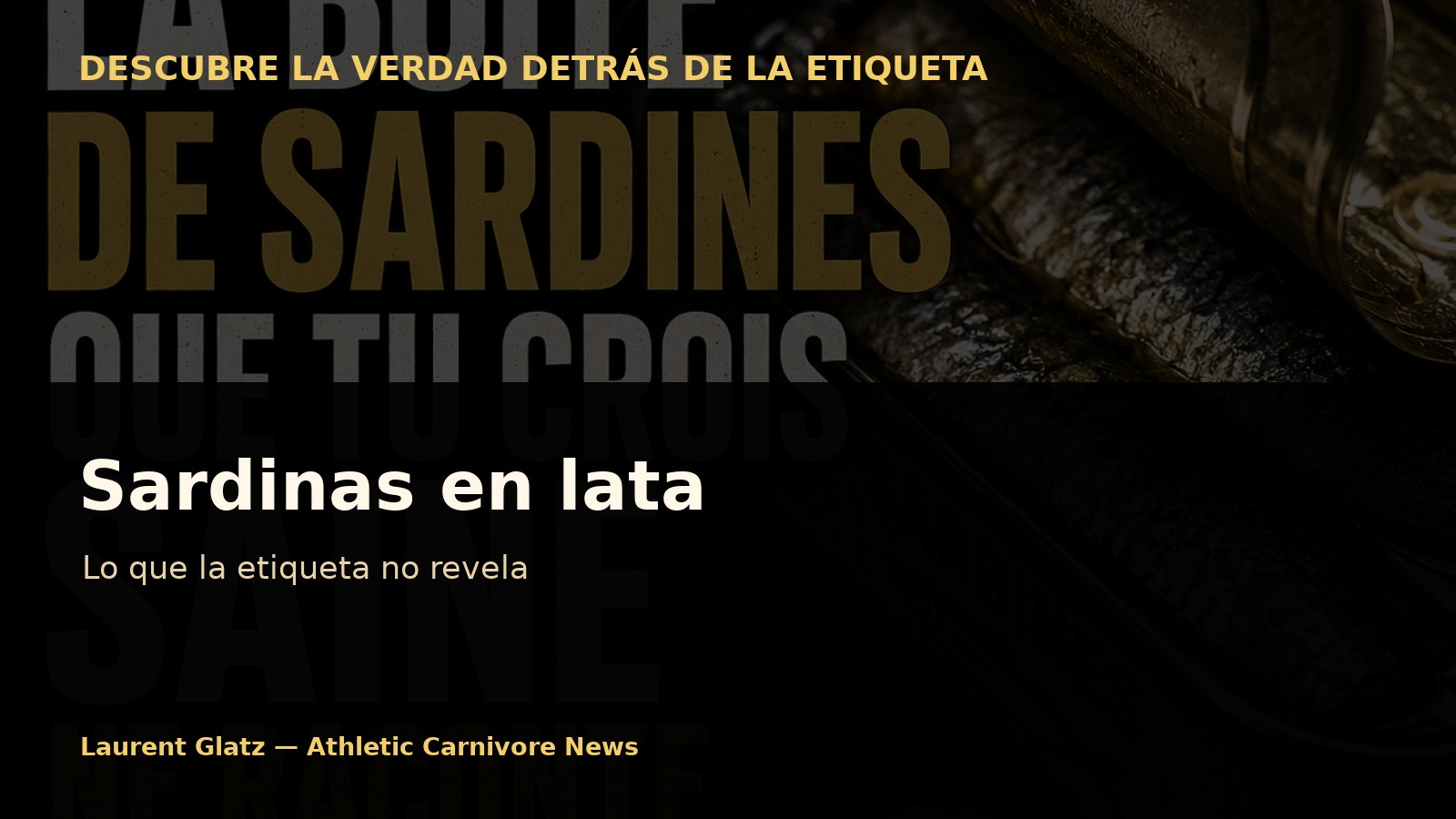 Sardinas en lata: lo que la etiqueta no revela